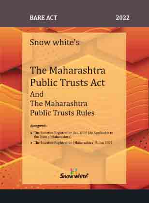 SNOW WHITE’s THE MAHARASHTRA PUBLIC TRUSTS ACT & RULES ( BARE ACT)